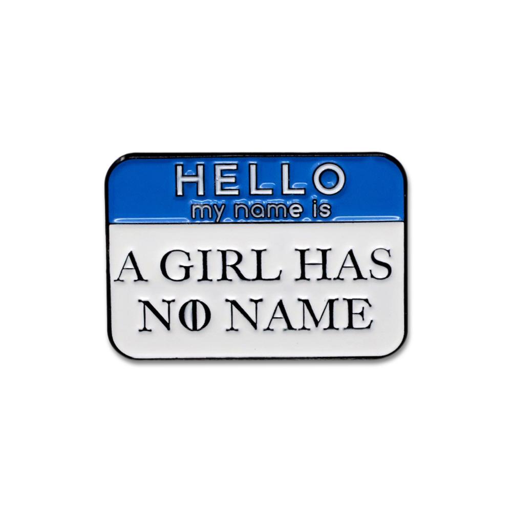 Hello My Name is "A Girl Has No Name" Enamel Pin Pin WizardPins 1 Pin 